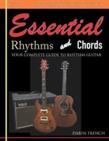 Essential Rhythms and Chords: Your Complete Guide  for Rhythm Guitar