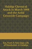 Halabja Chemical Attack in March 1988 and the Anfal Genocide Campaign