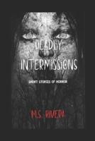 Deadly Intermissions
