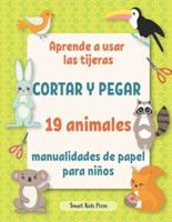 Aprende a usar las tijeras. : Cortar y pegar 19 animales manualidades de papel para niños de 3 años.