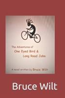 The Adventures of One Eyed Bird and Long Road John