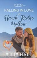 Falling in Love in Hawk Ridge Hollow: Sweet Small Town Happily Ever After
