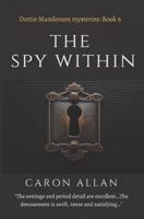 The Spy Within Dottie Manderson mysteries: Book 6 : a romantic traditional cosy mystery