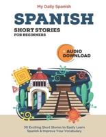 Spanish Short Stories for Beginners With Audio Download: Improve your reading, pronunciation and listening skills in Spanish.