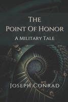 The Point Of Honor A Military Tale