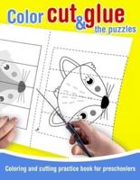 Color, Cut and Glue the Puzzles - Coloring and Cutting Practice Book for Preschoolers