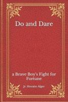 Do and Dare: a Brave Boy's Fight for Fortune