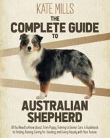 The Complete Guide to Australian Shepherd