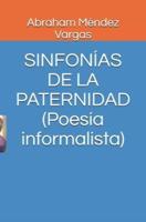SINFONÍAS DE LA PATERNIDAD (Poesía Informalista)