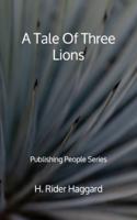 A Tale Of Three Lions - Publishing People Series
