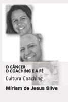 O Câncer O Coaching E a Fé