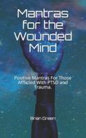 Mantras for the Wounded Mind
