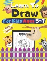 Learn To Draw For Kids Ages 5-7 Cute Animals
