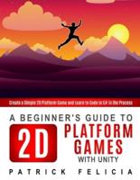 A Beginner's Guide to 2D Platform Games With Unity