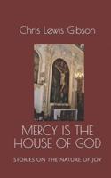 Mercy Is the House of God