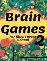 Brain Games For Kids: Forest School 2: Smart And Clever Kids   Fun For Girls And Boys 3-8 Year Olds    Brain Teasers   Cute Book   Perfectly Logical Challenging   Color Pages