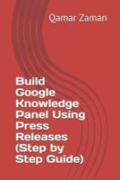 Build Google Knowledge Panel Using Press Releases (Step by Step Guide)