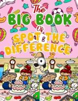 The Big Book of Spot the Difference: Over 30 Pictures Puzzles, Search & Find Fun For Kids Ages 4-8 , 6-8 , 8-12