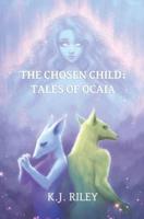 The Chosen Child: Tales of Ocaia