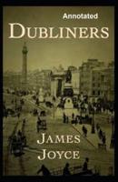 Dubliners Annotated By James Joyce