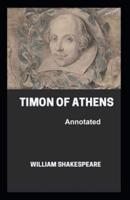 Timon of Athens Annotated by William Shakespeare