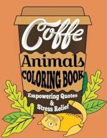 Coffe Animals Coloring Book Empowering Quotes & Stress Relief