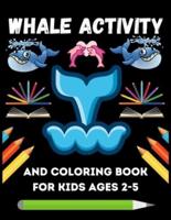Whale Activity and Coloring Book for Kids Ages 2-5