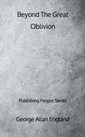 Beyond The Great Oblivion - Publishing People Series
