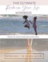 The Ultimate Reclaim Your Life Workbook
