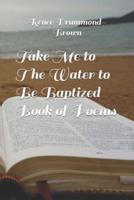 Take Me to The Water to Be Baptized Book of Poems