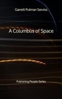 A Columbus of Space - Publishing People Series