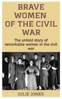 Brave Women Of The Civil War