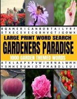 Large Print Word Search Gardeners Paradise 1000 Garden Themed Words