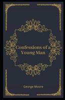 Confessions of a Young Man Illustrated