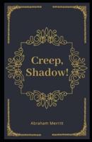 Creep, Shadow! Illustrated