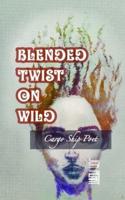 Blended Twist On Wild