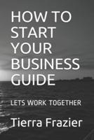 How to Start Your Business Guide