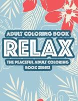 Adult Coloring Book Relax The Peaceful Adult Coloring Book Series