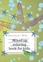 Mixed Up Coloring Book Book for Kids.