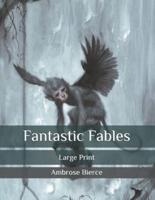 Fantastic Fables: Large Print