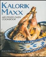 Kalorik Maxx Air Fryer Oven Cookbook