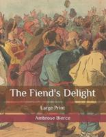 The Fiend's Delight: Large Print