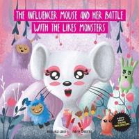 The Influencer Mouse And Her Battle With The Likes Monsters: A Story About Young Influencers