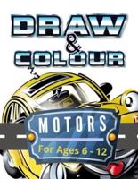 Draw & Colour Motors: 100 Pages of educational motor fun for children ages 6 to 12