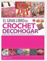 EL GRAN LIBRO DEL CROCHET DECOHOGAR: diseños exclusivos