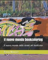 Il nuovo mondo dello street art : Il nuovo mondo dello street art bookcoloring