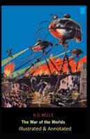 The War of the Worlds Illustrated & Annotated