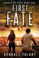 First Fate: A gripping disaster/survival thriller