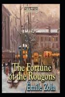 The Fortune of the Rougons By Emile Zola (Annotated Edition)