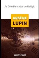 Arsène Lupin : As Oito Pancadas do Relógio
